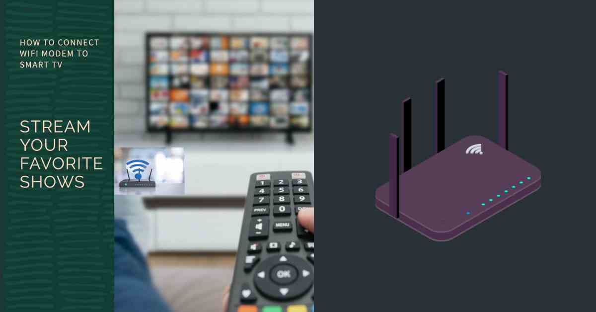 How to Connect WiFi Modem to Smart TV: A Step-by-Step Guide