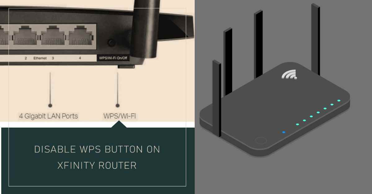 How to Disable WPS Button on Xfinity Router: A Complete Guide